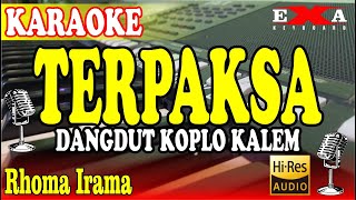 TERPAKSA KARAOKE  RHOMA IRAMA DANGDUT KOPLO KALEM [upl. by Ause]