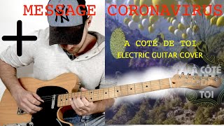 MESSAGE CORONAVIRUS  A côté de toi  Les Enfoirés  Electric guitar cover [upl. by Enidaj]