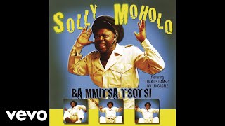 Solly Moholo  Ke Ne Ke Fatlhilwe Morena Official Audio [upl. by Nomannic]