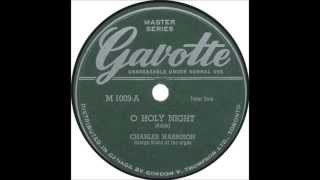 Charles Harrisons Last 78 quotO Holy Nightquot 1954 [upl. by Vasiliki]