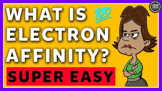 What is Electron Affinity [upl. by Tyika]