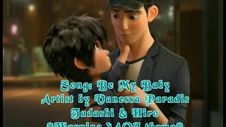 TadaHiroHidashi  Tadashi x Hiro  Be My BabyBig Hero 6 AMV Yaoi [upl. by Delanos]