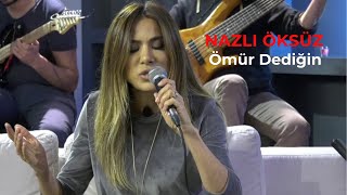 NAZLI ÖKSÜZ  Bir İnsan Ömrünü Neye Vermeli Ömür Dediğin [upl. by Nassi642]