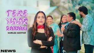 Tere Yaar Rakane Song  Gurlej Akhtar  Punjabi  New Song  Gurlej Akhtar New Song 2024 [upl. by Assirak]