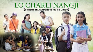 LO CHARLI NANGJI  Music Video  Education  Ruru Rara Entertainment [upl. by Ramyaj]