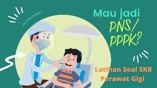 SOAL UJIAN CPNS KESEHATAN  TERAPIS GIGI amp MULUT  PERAWAT GIGI DAN PEMBAHASANNYA 1630 [upl. by Duston]