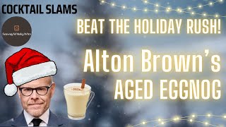 Alton Browns Aged Eggnog  Beat The Holiday Rush [upl. by Mercado]