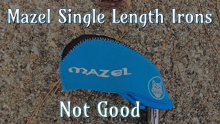 Mazel Single Length Irons  Not Good [upl. by Fife150]