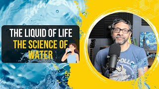 The Liquid of Life The Science of Water [upl. by Tully]