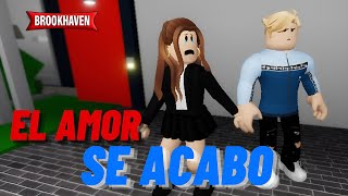 EL AMOR SE ACABO BROOKHAVEN RP 🏡 HISTORIA DE ROBLOX [upl. by Ecneps]