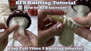 How to KFB  Knitting Increase  Cozy Mushie [upl. by Erida21]