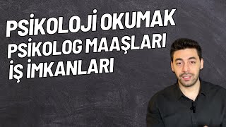 Psikoloji Okumak Psikolog Maaşları İş İmkanları Psikoloji Bölümü Taban Puanları Yüksek Lisans [upl. by Eugenius]