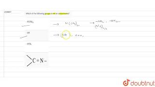 Which of the following groups is not an auxochrome [upl. by Peckham]