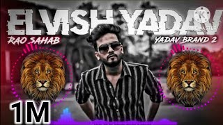 Yadev Brand 2  Rao Sahab  Elvish Yadev  Dj Rimix [upl. by Gerty]