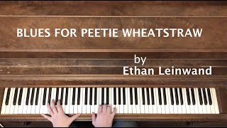 quotBlues for Peetie Wheatstrawquot by Ethan Leinwand • Low Down PreWar Blues Piano [upl. by Sixel]