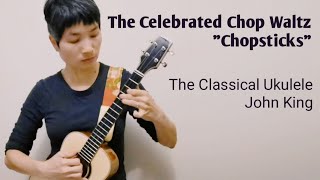 《The Celebrated Chop Waltz quotChopsticksquot》Arthur DeLulli The Classical Ukulele arr John King [upl. by Nyvets]