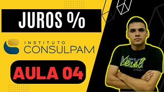 MATEMÁTICA DA CONSULPAM  Aula 04 JUROS SIMPLES E COMPOSTOS  Concurso de PindoretamaPacatuba [upl. by Washburn]