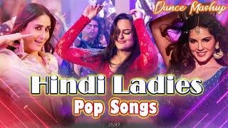 Hindi Ladies Pop Songs  Bollywood Dance Mashup 2022  NonStop Bollywood Dance Mix  Pop songs remix [upl. by Francyne575]