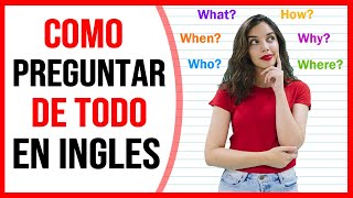 APRENDE A PREGUNTAR DE TODO EN INGLÉS 🚀 FÁCIL Y PRACTICO [upl. by Sauder]