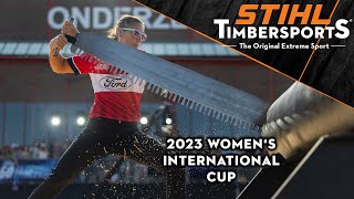 2023 STIHL TIMBERSPORTS® Womens International Cup Championship [upl. by Margaretta]