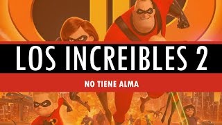 Los Increibles 2 no tiene Alma [upl. by Aikel]