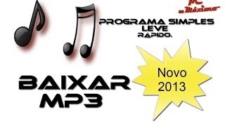 Como baixar musicas MP3  Novo programa [upl. by Harras966]