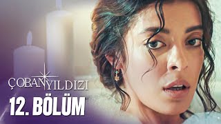 Çoban Yıldızı  12Bölüm Tek Parça Full HD [upl. by Aleyak993]