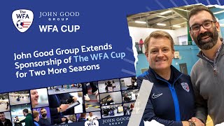 John Good Groups MultiYear Sponsorship of The WFA Cup Adam Walsh amp Dean Williams Interview [upl. by Bbor]