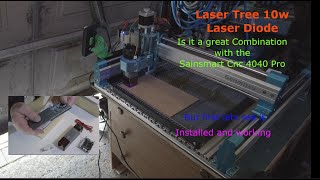 Sainsmart Cnc 4040 pro How to install a 10w Laser diode From Laser Tree [upl. by Lokcin]