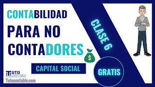 Que es el CAPITAL SOCIAL en contabilidad  Contabilidad para no Contadores CLASE 6 [upl. by Moriarty]