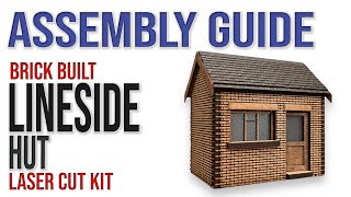 Brick Lineside Hut  Laser Cut Assembly Guide  Model Railway [upl. by Sanferd]