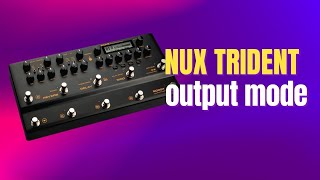 Nux Trident Configura Correctamente el Output Mode en tu Pedalera [upl. by Samled]