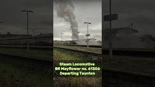 Heritage Steam Locomotive BR No61306 Mayflower Departing Taunton with the Golden Hind Rail Tour [upl. by Jeramie686]