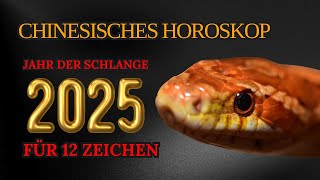 Chinesisches Horoskop für 2025  nach Geburtsjahr  Jahr der Schlange [upl. by Linnell]