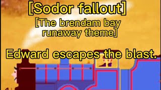 sodor fallout  Edward escapes the blast  the brendam bay blast runaway theme [upl. by Nortal174]