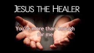 Healer by Planetshakers Lyrics [upl. by Leikeze]