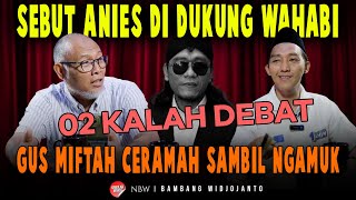 GUS MIFTAH TUDING ANIES DI DUKUNG WAHABI  Gus Husnil Jubir Timnas AMIN [upl. by Kliment]