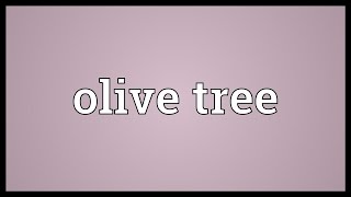 Olive tree Meaning [upl. by Anesor795]