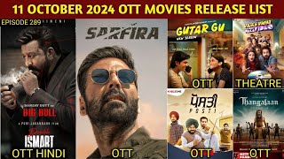 11 October OTT Release Movies amp Web Series  Sarfira OTT  Thangalaan OTT  Posti OTT  Netflix Jio [upl. by Ydur]