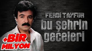 Ferdi Tayfur  Bu şehrin geceleri 003ismail [upl. by Peterec879]