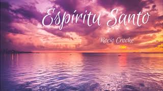 Espiritu Santo  Rocio Crooke [upl. by Wendelina329]