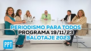 Periodismo Para Todos  DECISIÓN 23  Edición especial  BALOTAJE  PROGRAMA COMPLETO 191123 [upl. by Ahsiekan139]