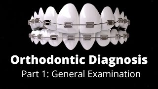 orthodontics Treatment planning Part 1 General Examination Orthodontic Courses Tutorial Lecture [upl. by Gavra]