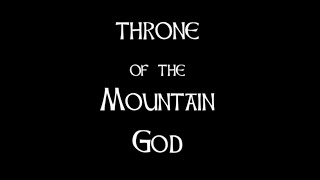 Throne Of The Mountain God [upl. by Hafital]