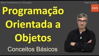 O que é Programação Orientada a Objetos  Conceitos Básicos de POO [upl. by Anyak984]