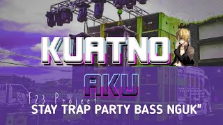 DJ KUATNO AKU STAYL NGUKquotGLER TRAP X PARTY STAYL TERBARU 2024 [upl. by Voorhis]