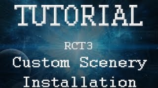 RCT3 Tutorial  How to Install Custom Scenery [upl. by Aimac]