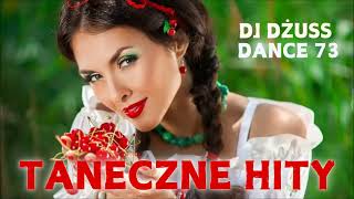 Taneczna składanka 🎵 Imprezowe Piosenki✨ Dance✨ Disco Polo✨Covery ✨ DANCE 73 by DJ DŻUSS [upl. by Suedaht]