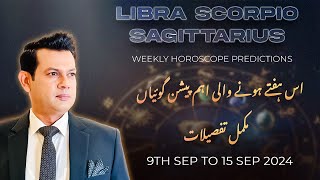 Weekly Horoscope Libra  Scorpio  Sagittarius 9th September to 15 September 2024 [upl. by Faxan]