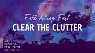 Fall Asleep Fast Clear the Clutter of Your Mind and Release Thoughts and Worry  Sleep Meditation [upl. by Nivlag]